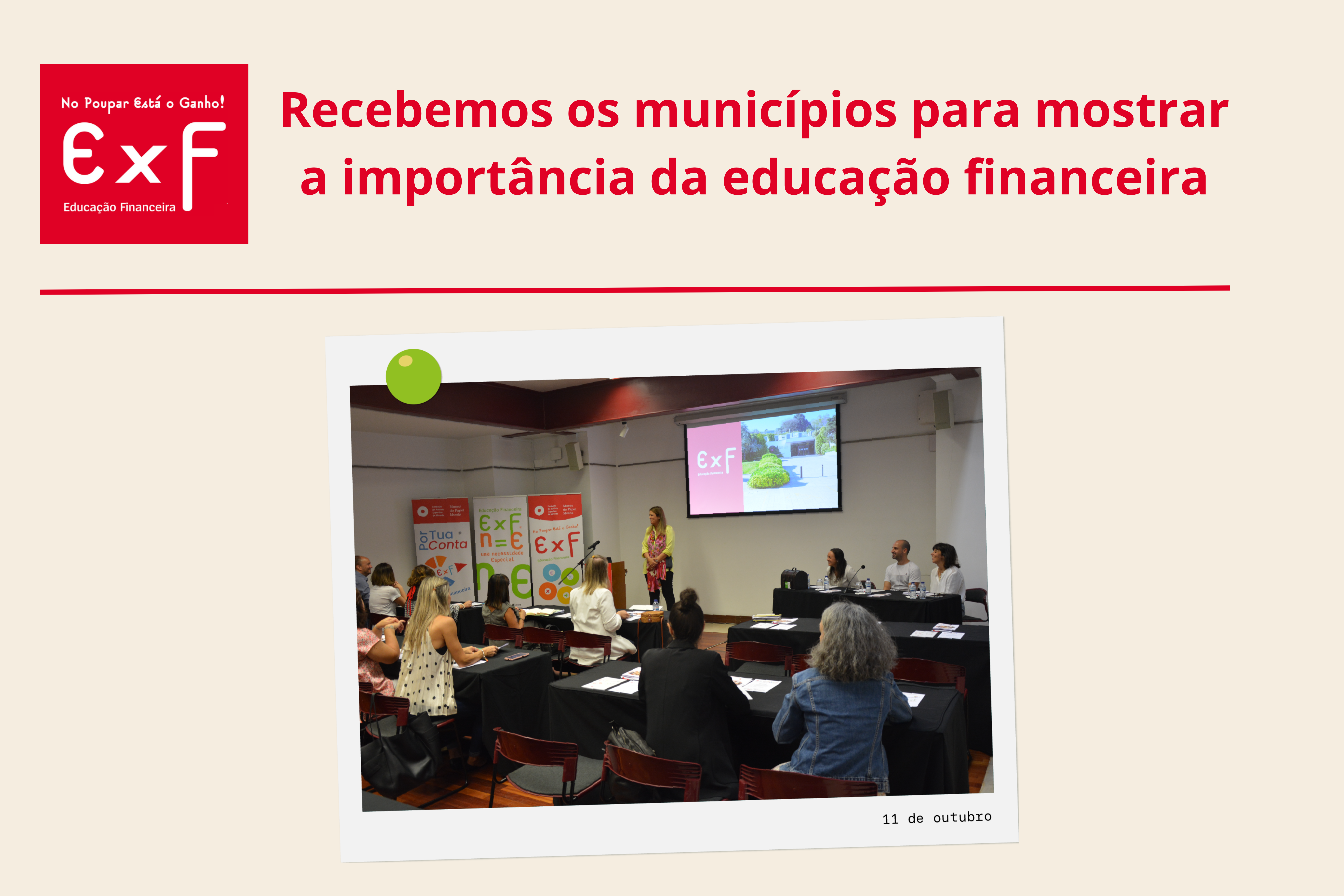 Recebemos os municípios para mostrar a importância da educação financeira